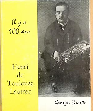 Image du vendeur pour IL Y A 100 ANS, HENRI DE TOULOUSE LAUTREC mis en vente par ART...on paper - 20th Century Art Books