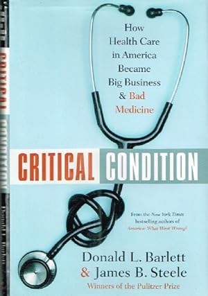 Seller image for Critical Condition How Health Care in America Became Big Business- and Bad Medicine for sale by Round Table Books, LLC