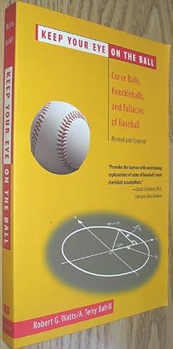 Keep Your Eye on the Ball: Curve Balls, Knuckeballs, and Fallacies of Baseball