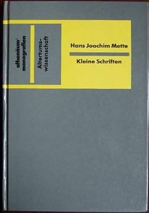 Kleine Schriften. Hrsg. von Adelheid Mette und Bernd Seidensticker. Athenäum Monographien.