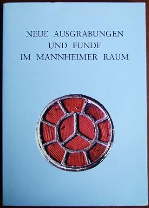 Neue Ausgrabungen und Funde im Mannheimer Raum (1961-1975). Ausstellung im Hofgebäude des Zeughau...