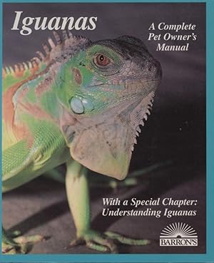 Immagine del venditore per Iguanas - Everything About Selection, Care, Nutrition, Diseases, Breeding, and Behavior. A Complete Pet Owner's Manual. venduto da Frank's Duplicate Books