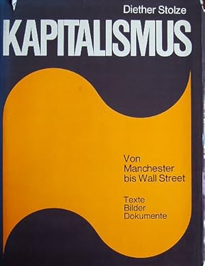Imagen del vendedor de Der Kapitalismus. Von Manchester bis Wall Street. a la venta por Antiquariat Blschke