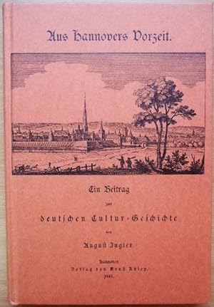 Bild des Verkufers fr Aus Hannovers Vorzeit. Ein Beitrag zur deutschen Cultur-Geschichte. zum Verkauf von Antiquariat Blschke