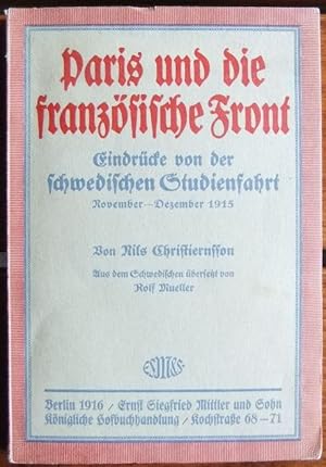 Seller image for Paris und die franzsische Front. Eindrcke von der schwedischen Studienfahrt November - Dezember 1915. for sale by Antiquariat Blschke