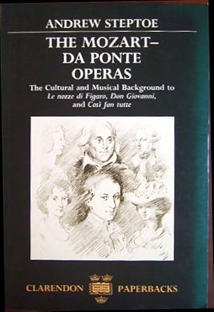 The Mozart - Da Ponte Operas. The Cultural and Musical Background to Le nozze di Figaro, Don Giov...