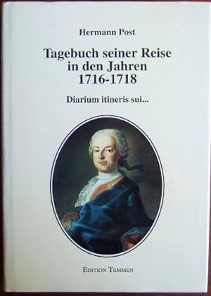 Tagebuch seiner Reise in den Jahren 1716-1718. Diarium itinerid sui per Germaniam, Italiam, Helve...