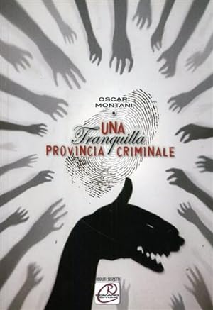 Bild des Verkufers fr Una tranquilla provincia criminale. zum Verkauf von FIRENZELIBRI SRL