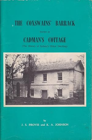 Seller image for The Coxswains' Barrack Known as Cadman's Cottage: The History of Sydney's Oldest Dwelling for sale by Mr Pickwick's Fine Old Books