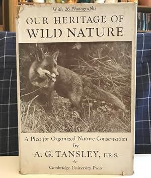 Our Heritage Of Wild Nature: a plea for organized nature conservation