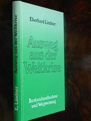 Imagen del vendedor de Ausweg aus der Weltkrise. Bestandsaufnahme und Wegweisung. Natur- und geisteswissenschaftliche Synthese. a la venta por Antiquariat Tarter, Einzelunternehmen,