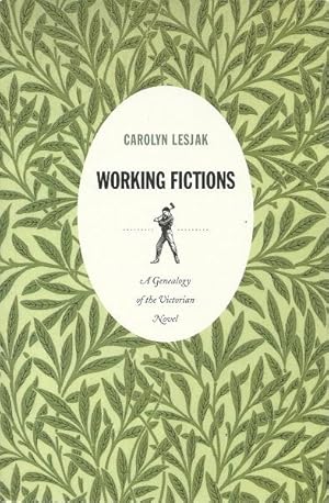 Working Fictions : A Genealogy of the Victorian Novel