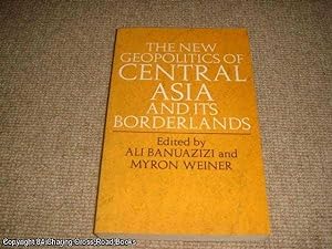 The New Geopolitics of Central Asia and its borderlands