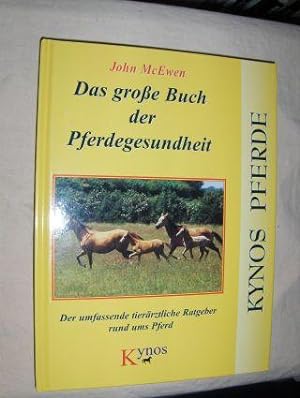 Das große Buch der Pferdegesundheit. Der umfassende tierärztliche Ratgeber rund ums Pferd.