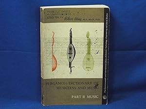 Pergamon Dictionary of Musicians & Part Two Music