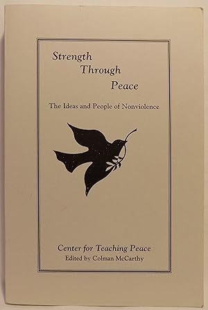 Seller image for Strength Through Peace: The Ideas and People of Nonviolence for sale by MLC Books