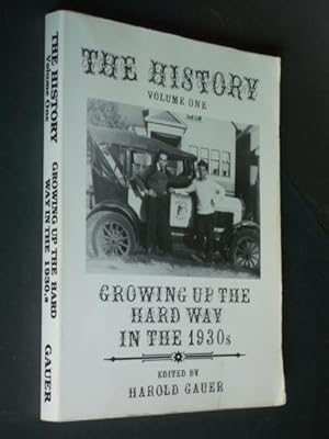 Image du vendeur pour The History Volume One: Growing Up the Hard way in the 1930's mis en vente par Bookworks [MWABA, IOBA]