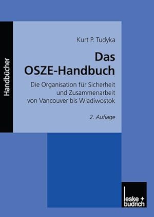 Bild des Verkufers fr Das OSZE-Handbuch : Die Organisation fr Sicherheit und Zusammenarbeit von Vancouver bis Wladiwostok zum Verkauf von AHA-BUCH GmbH