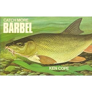 Seller image for CATCH MORE BARBEL. By Ken Cope. for sale by Coch-y-Bonddu Books Ltd