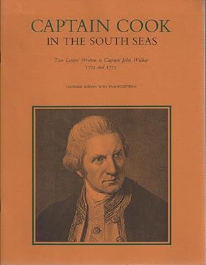 Image du vendeur pour Captain Cook in the South Seas Two Letters Written to Captain John Walker, 1771 and 1775, facsimile edition with transcriptions mis en vente par lamdha books