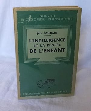 Seller image for L'intelligence et la pense de l'enfant. Nouvelle encyclopdie philosophique. Paris. PUF. 1937. for sale by Mesnard - Comptoir du Livre Ancien