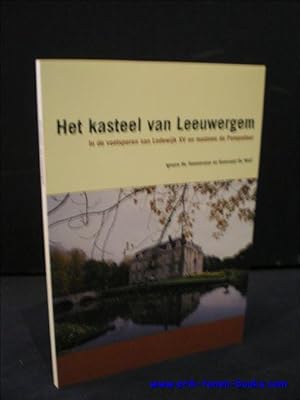 Immagine del venditore per HET KASTEEL VAN LEEUWERGEM. IN DE VOETSPOREN VAN LODEWIJK XV EN MADAME DE POMPADOUR, venduto da BOOKSELLER  -  ERIK TONEN  BOOKS