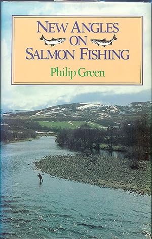 Seller image for NEW ANGLES ON SALMON FISHING. By Captain Philip P.M. Green RN ret'd. Illustrated by Michael Loates. for sale by Coch-y-Bonddu Books Ltd