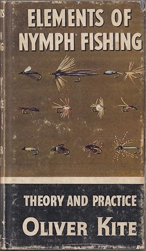 Bild des Verkufers fr ELEMENTS OF NYMPH FISHING: THEORY AND PRACTICE. By Oliver Kite. Series editor Kenneth Mansfield. zum Verkauf von Coch-y-Bonddu Books Ltd