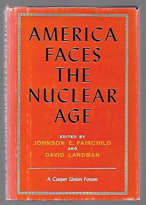 Seller image for America Faces the Nuclear Age a Cooper Union Forum for sale by K. L. Givens Books