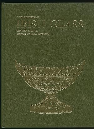 Imagen del vendedor de Irish Glass; The History of Glass-Making in Ireland from the Sixteenth Century a la venta por Little Stour Books PBFA Member