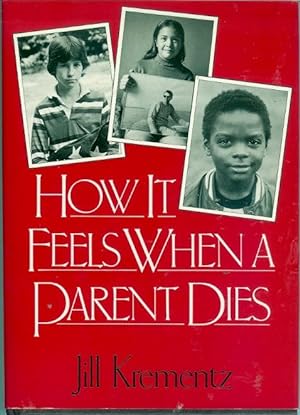 Bild des Verkufers fr How it Feels When a Parent Dies zum Verkauf von Peakirk Books, Heather Lawrence PBFA