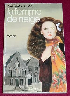 Imagen del vendedor de LA FEMME DE NEIGE - Roman a la venta por LE BOUQUINISTE