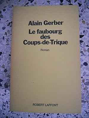 Image du vendeur pour Le faubourg des Coups-de-Trique mis en vente par Frederic Delbos