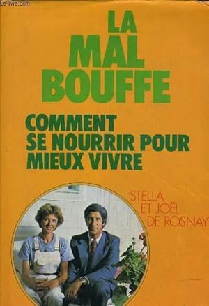 Seller image for LA MAL BOUFFE - COMMENT SE NOURRIR POUR MIEUX VIVRE. for sale by Le-Livre