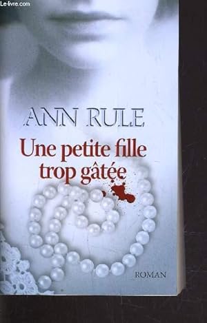 Seller image for UNE PETITE FILLE TROP GATEE. for sale by Le-Livre