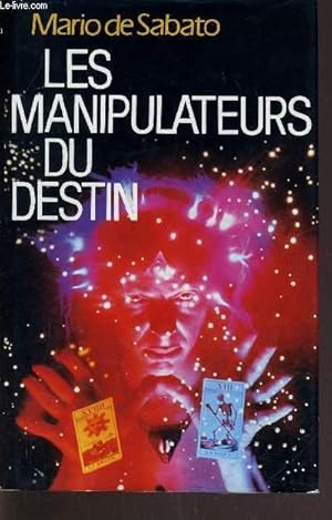Bild des Verkufers fr LES MANIPULATEURS DU DESTIN. zum Verkauf von Le-Livre