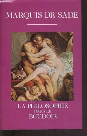Seller image for LA PHILOSOPHIE DANS LE BOUDOIR. for sale by Le-Livre