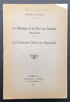Le Mariage et la Mort au Godjam (Abyssinie). Le Totem de l'Aloès en Abyssinie.