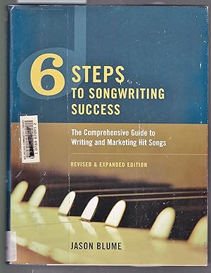 Seller image for 6 Steps to Songwriting Success : The Comprehensive Guide to Writing and Marketing Hit Songs for sale by Laura Books