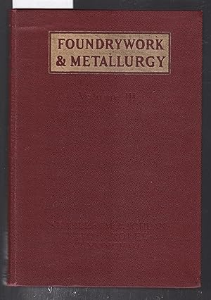 Bild des Verkufers fr Foundrywork and Metallurgy : Volume III zum Verkauf von Laura Books