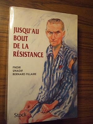 Seller image for JUSQU'AU BOUT DE LA RESISTANCE for sale by Domifasol