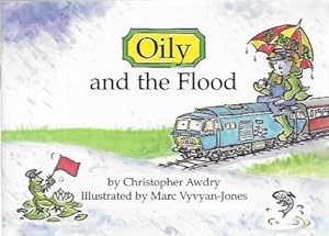 OILY AND THE FLOOD * SIGNED COPY * (Eastbourne Miniature Steam Railway Series)