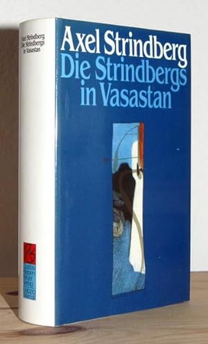 Bild des Verkufers fr Die Strindbergs in Vsastan. Eine Familiengeschichte. Mit 16 zeitgenssischen Photographien. zum Verkauf von Antiquariat Stefan Wulf