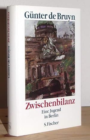 Bild des Verkufers fr Zwischenbilanz. Eine Jugend in Berlin. zum Verkauf von Antiquariat Stefan Wulf