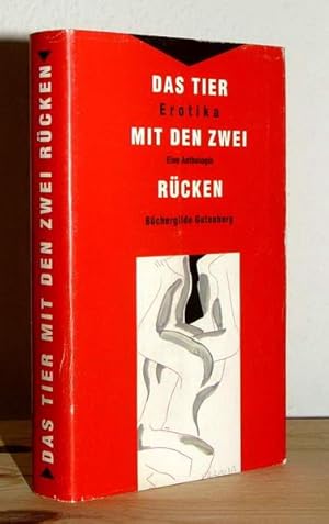 Bild des Verkufers fr Das Tier mit den zwei Rcken. Eine Anthologie. Erotika. Herausgegeben, kommentiert und mit einem Vorwort versehen von Roger Willemsen. zum Verkauf von Antiquariat Stefan Wulf