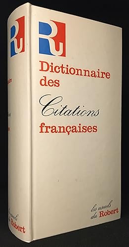 Image du vendeur pour Dictionnaire de Citations Francaises (Publisher series: usuels du Robert, les.) mis en vente par Burton Lysecki Books, ABAC/ILAB
