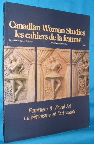 Canadian Women's Studies / Les Cahiers De La Femme. Feminism & Visual Art (Volume 11, Number 1)