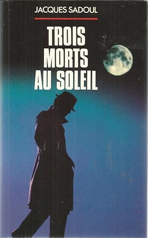 Image du vendeur pour Trois morts au soleil mis en vente par Joie de Livre