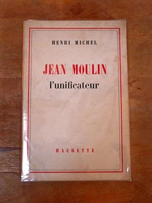 Bild des Verkufers fr Jean Moulin l'unificateur zum Verkauf von Librairie des Possibles