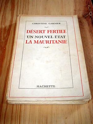 Seller image for Dsert fertile un nouvel tat La Mauritanie for sale by Librairie des Possibles